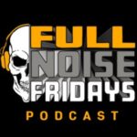Full Noise Friday Full Noise Friday